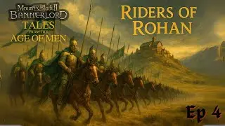 Mount and Blade 2 Bannerlord | Мод &laquo;Властелин колец&raquo; | Прохождение Рохана | Эпизод 4