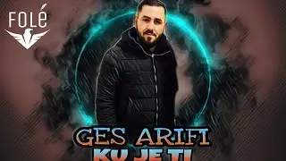Ges Arifi - Ku je ti (Official Single)