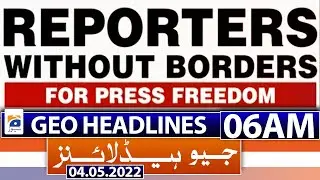 Geo News Headlines Today 06 AM | 4th May 2022
