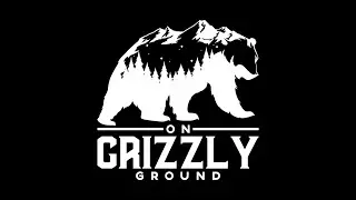 On Grizzly Ground