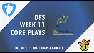 TOP NFL DFS WEEK 11 CORE PLAYS [DK & FD] + WATCH & WIN