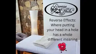 Massage post - Head in a hole! Reverse Effects- Renewww