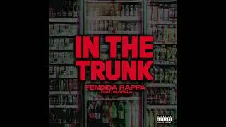 FendiDa Rappa & GloRilla - In The Trunk (AUDIO)