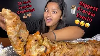 BIGGEST FRANKIE CHALLENGE EVER! 🌯 20 INCH FRANKIE EATING (Almost 5kg) MUKBANG | FOOD EATING VIDEOS