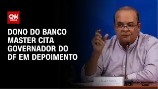 Caso Master: Vorcaro cita Ibaneis, mas afasta outras autoridades | WW