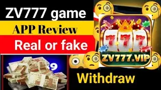 Zv777 Game real or Fake l New update I campalete review l ZV777 Game Withdraw 