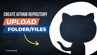 Create Github Repository and upload File and Folder 📂|| 2023  F.t Khushal