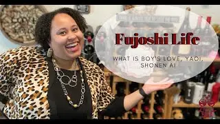 Fujoshi Life | What is Boy's Love, Yaoi, Shonen Ai