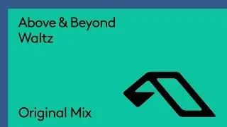 Above & Beyond - Waltz