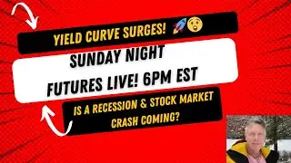 Yield Curve Surges: Is a Recession & Stock Market Crash Coming?