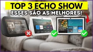 Qual &eacute; o Melhor Echo Show para Comprar em 2026?