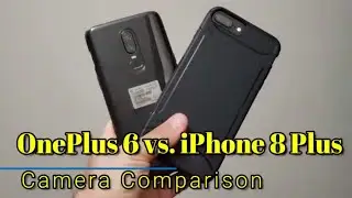 OnePlus 6 vs  iPhone 8 Plus - Camera Comparison