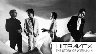 Ultravox: The Story Of Vienna