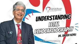 Understanding of Fetal Echocardiography | Fetal Heart Disease  | Dr. Vikas Kohli | Congenital Heart