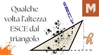 Le altezze del triangolo: perché ce ne sono 3 e quando escono dalla figura | Ortocentro