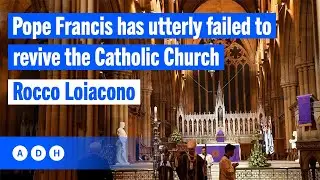 Pope Francis has utterly failed to revive the Catholic Church: Rocco Loiacono | Spectator TV