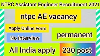 NTPC Assistant Engineer Recruitment 2021 Apply Online Form | short notes for upsc | ntpc AE vacancy