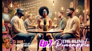 The Blind Pineapple With Melli Monaco - Ep7
