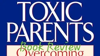 Book review Toxic Parent by Susan Forward PhD: flip through, first look