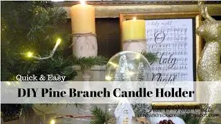 Quick & Easy| DIY Pine Branch Candle Holders