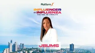PLATFORMX - UNDERSTANDING INFLUENCE || BUNMI 'JBUMS' GEORGE || INFLUENCER VS INFLUENZA