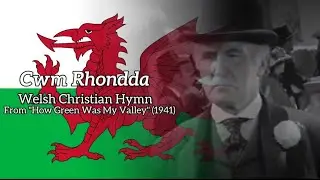 Cwm Rhondda - Welsh Christian Hymn {How Green Was My Valley (1941)}