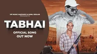 Tabhai Full Song | Sunny Gurjar | JRB | Akansha Rawal | AD Gurjar | VIP Music Haryanvi