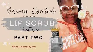 Business Essentials for Your Lip Scrub START-UP | Naming, Packaging, Labels & Pricing | PART 2