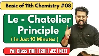 Le Chatelier Principle | Equilibrium | Basic of Class 11 Chemistry | JEE | NEET