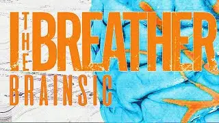 I, the Breather - BRAINSIC