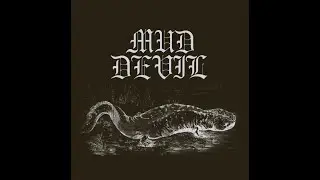 Ambient black doom metal for hellbenders 🏞️ Mud Devil