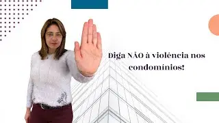 Diga NÃO à violência nos condomínios!
