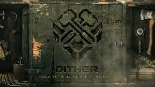 Dither - Tools Of Demolition (Ft. MC Focus)
