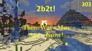 2b2t - Minecraft - (303) There Was a Man And a Grove!