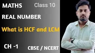 REAL NUMBERS|| MATHS|| WHAT IS HCF AND LCM || EUCLID'S DIVISION ALGORITHM|| CHAPTER 1 || CLASS 10 