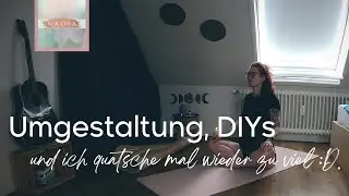 Umgestaltung, DIYs und ich quatsche mal wieder zu viel :D | Vlog 13