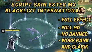 SKIN TERBARU ESTES M3 BLACKLIST INTERNATIONAL | CARA PASANG SCRIPT SKIN MLBB