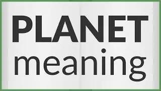Planet | meaning of Planet