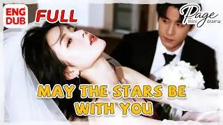 【May the Stars be with You】FULL DUBBED丨Chinese Drama丨English subtitles