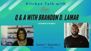 Season 1 Episode 5:  Q & A With Brandon Donte Lamar - Activist & Author