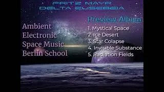 Fritz Mayr - Delta Eusebeia [Preview Album] (Space music, Berlin school, Ambient, Newage)HD