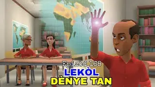 Lekòl Dènye Tan - Epizòd 168. Gina pa lache Djedje yon may, Mèt Djedje met 3 elèv deyò