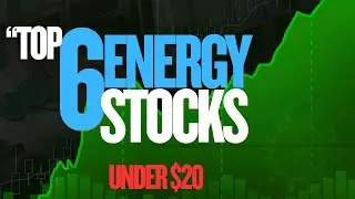 &ldquo;Top 6 Energy Stocks Under $20 to Watch in 2025&rdquo;