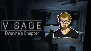 VISAGE | Dwayne's Chapter