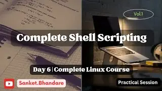 Complete Shell Scripting | Day 6 🔥 | Complete Linux Course for Beginners 🚀💻