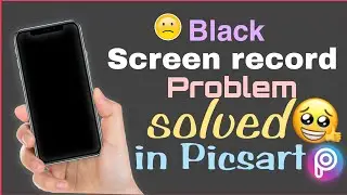 how to screen record in picsart| screen recording showing black screen problem solved👍