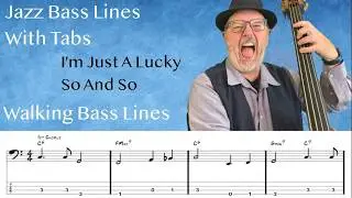 Jazz Bass Lines With Tabs: Walking Bass Tutorial On I&rsquo;m Just A Lucky So And So By Duke Ellington