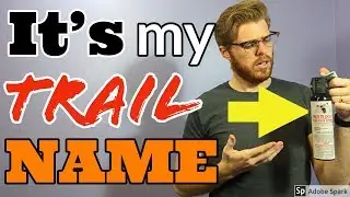 You have a trail name? | How I got my trail name!