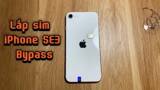 Thử Lắp Sim Vào iPhone SE3 Bypass Full Thông Báo | Đỗ Thanh