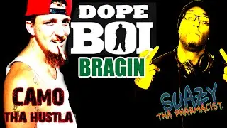 SUAZY & CAMO- Dope Boi Braggin